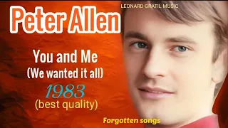 YOU and ME (we wanted it all) - PETER  ALLEN