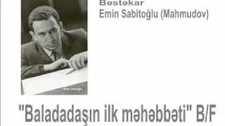 Sevgi mahnısı (Yalçın Rzazadə, "Baladadaşın ilk məhəbbəti" b/f) | Bəstəkar Emin Sabitoğlu