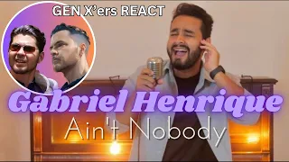 GEN X'ers REACT | Gabriel Henrique | Ain't Nobody