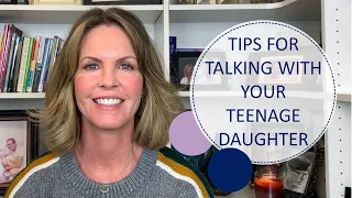Tips for Talking with Your Teenage Daughter