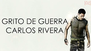 Carlos Rivera - Grito de Guerra (Letra)