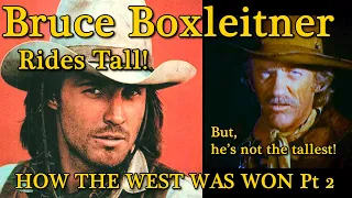 Bruce Boxleitner Rides Tall! HOW THE WEST WAS WON Part 2 of 2 A WORD ON WESTERNS