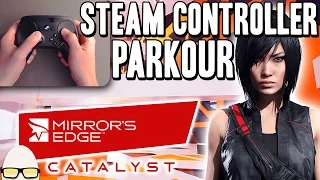 Mirror's Edge Catalyst + Steam Controller = Gyro Parkour! PC 60fps