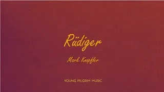Mark Knopfler - Rüdiger (lyrics) - Golden Heart (1996)