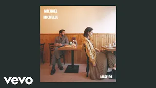 Michael & Michelle - Misfire (Audio)