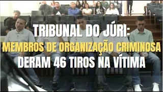 🔴Tribunal do Júri: Membros de Organização Criminosa disparam 46 vezes contra a vítima!