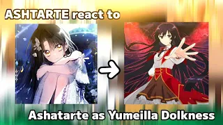 ASHTARTE react to Ashtarte as Yumeilla Dolkness || (1/?)