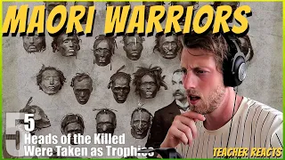 Teacher Reacts To "Top 10 Terrifying Facts About Maori Warriors"