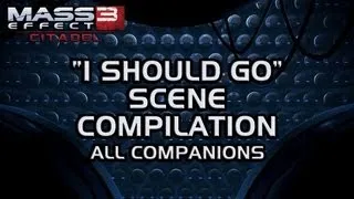 Mass Effect 3 Citadel DLC: "I should go" scene compilation (FemShep version)