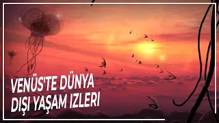 Ötedeki Yaşam: Venüs'te Dünya Dışı Yaşamın Gizemli İzleri | Uzay BELGESELİ