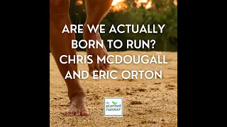 Are We Actually Born to Run? Christopher McDougall & Eric Orton