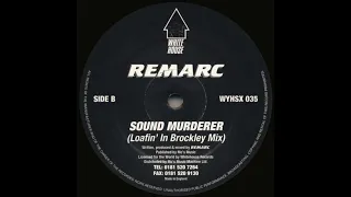 Remarc - Sound Murderer (Loafin' In Brockley Mix) [1994]