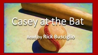 CASEY at the BAT  read by Rick Busciglio