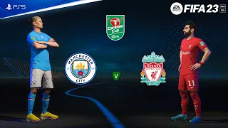 FIFA 23 - Manchester City vs Liverpool - EFL Cup 22/23 | PS5™ [4K60fps]