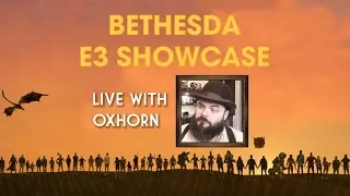 Bethesda's E3 2019 Showcase - Live with Oxhorn