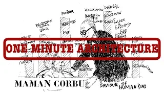 One Minute Architecture: The psychoanalysis of Le Corbusier