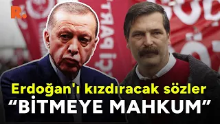 Erkan Baş'tan Erdoğan'ı kızdıracak sözler: Bitmeye mahkum!