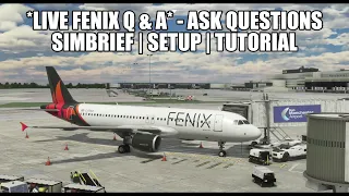 *LIVE FENIX A320 Q&A* - Ask Your Questions | Live Support & Tutorial in MSFS 2020