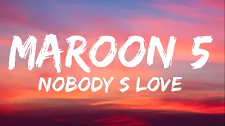 Maroon 5 - Nobody s Love  [LYRICS] (It's never gonna be nobody's love)