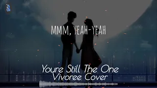 Youre Still The One - Shania Twain Cover by Vivoree (lyrics & terjemahan)