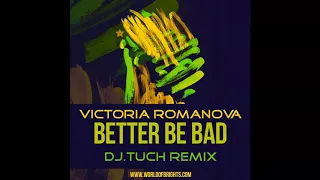 Victoria Romanova - Better Be Bad (DJ.Tuch Remix, feat  al l bo & Black Mafia DJ)