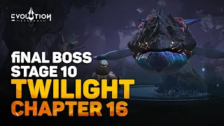 Final Boss Twilight Lands Chapter 16-10 | Eternal Evolution