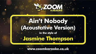 Jasmine Thompson - Ain't Nobody - Acoustative Piano Karaoke Version from Zoom Karaoke