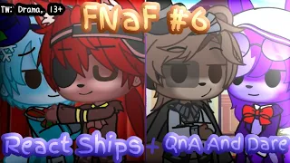 `| FNaF React Their Ships |’ Part 6 + QnA And Dare // GachaClub FNaF // Special 2700+ Subs