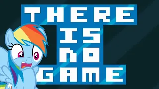 Rainbow Dash Plays: There is NO GAME / Full Gameplay (HD)