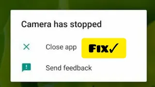 Camera has stopped working,  solve this problem| unfortunately camera has stopped.