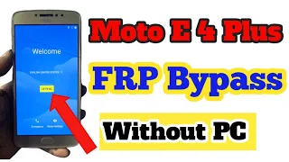 MOTO E4 PLUS FRP Bypass  | MOTO E4 /E4 Plus Google Account Bypass Without PC
