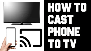 How To Cast Phone to TV - How To Cast Your Phone To Your TV - Screen Mirror Android iPhone to TV