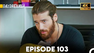 Daydreamer Full Episode 103 (4K ULTRA HD)