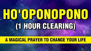 1 HOUR Non-Stop Powerful HO'OPONOPONO PRAYER For Deep-healing | Past Karma Clearing | Manifest