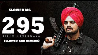 SIDHU MOOSE WALA  295 (SLOWED AND REVERB) LO-FI SONG