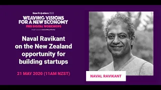 Naval Ravikant, EHF Fellow, talking on the New Zealand opportunity for building startups