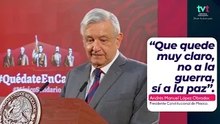 No a la guerra, sí a la paz: AMLO