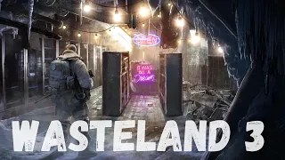 Wasteland - 3 #Гайд - Для Начинающих "#Маленький Вегас"