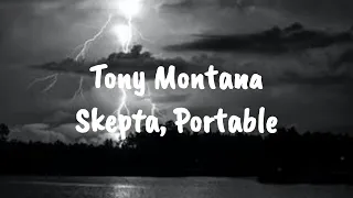 Skepta, Portable – Tony Montana [Lyrics]