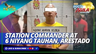 Station commander sa Pampanga at 6 na tauhan inaresto | Mata ng Agila Primetime