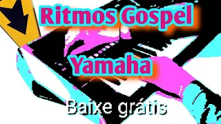 RITMOS GOSPEL PARA TECLADO YAMAHA [free] download grátis! baixe e compartilhe!