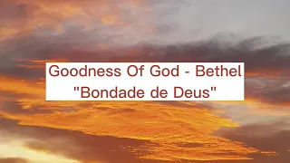 Goodness Of God - Bethel Music| Tradução em Português