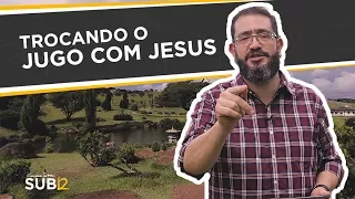 [SUB12] TROCANDO O JUGO COM JESUS - Luciano Subirá