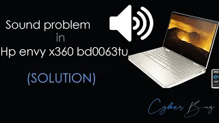 Sound problem in hp envy x360 bd0063tu?! (SOLUTION)