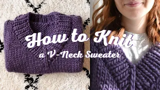 Making the Chunky V-Neck Sweater of My Dreams | How to Knit DIY Handmade Jumper Step-by-Step