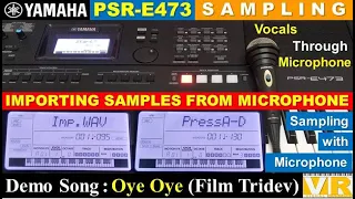 Yamaha E473 Vocal Sampling via Mic || Record Vocal Samples through Microphone || Oye Oye || Tridev