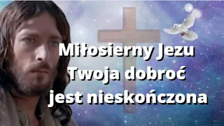 MODLITWA, MIŁOSIERNY JEZU, TWOJA DOBROĆ JEST NIESKONCZONA ❤️ JEZU, UFAM TOBIE ❤️ BŁOGOSŁAWIEŃSTWO