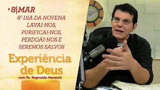 Experiência de Deus | 08-03-2019 | 8º Dia da Novena Lavai-nos, Purificai-nos, Perdoai-nos