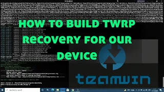 how to compile twrp custom recovery for our device | how to make twrp recovery | hackteckz | 2021