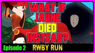 WHAT IF Jaune died instead of Pyrrha? - Ep2 - RWBY Runs